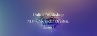 Online-Workshop NLP - Nie mehr streiten